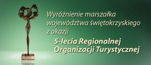 WYRÓŻNIENIE MARSZAŁKA WOJEWÓDZTWA ŚWIĘTOKRZYSKIEGO z okazji 5-lecia Regionalnej Organizacji Turystycznej