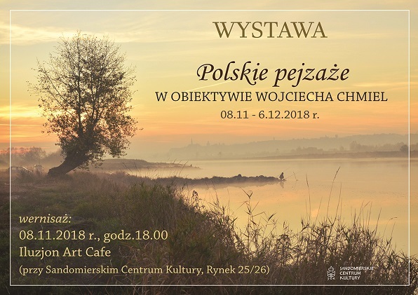 "Polskie pejzaże w obiektywie Wojciecha Chmiel" w Sandomierzu