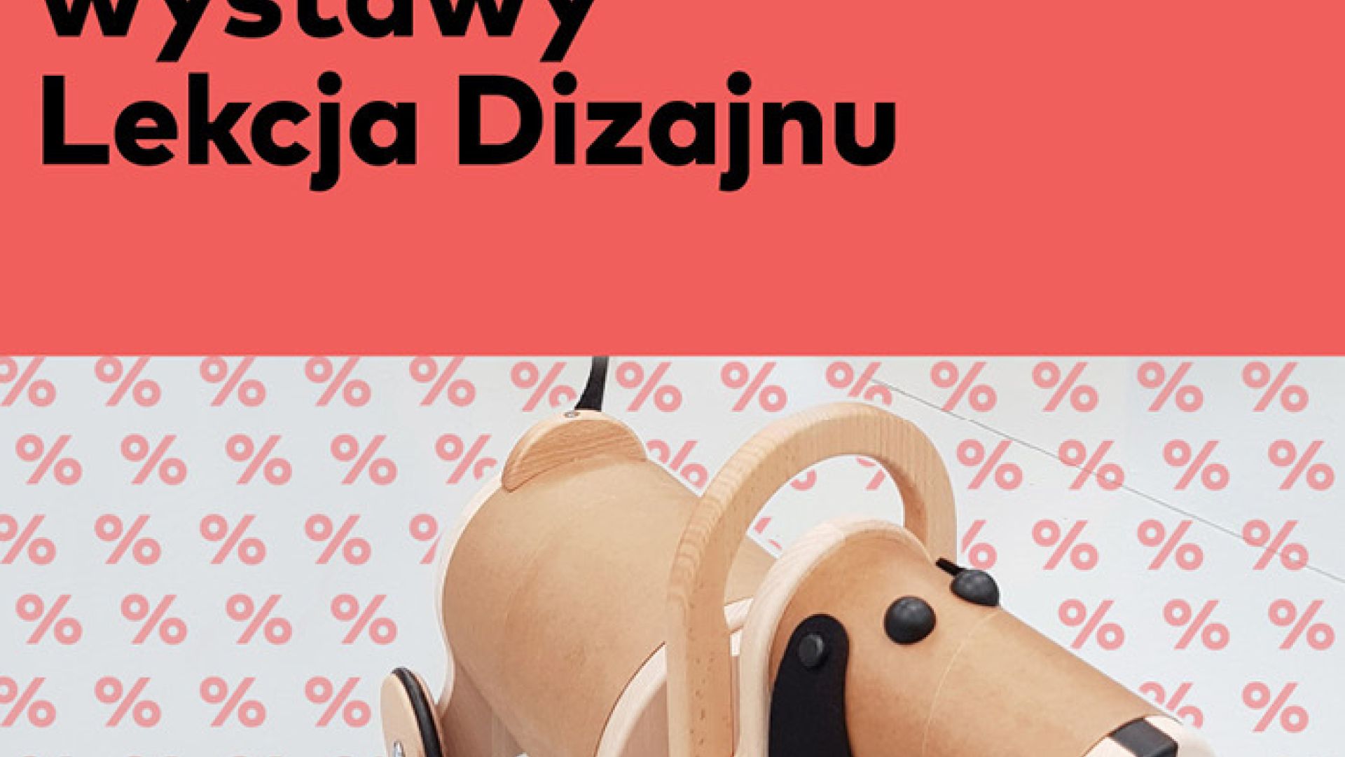 Wyprzedaż wystawy Lekcja Dizajnu w Instytucie Dizajnu