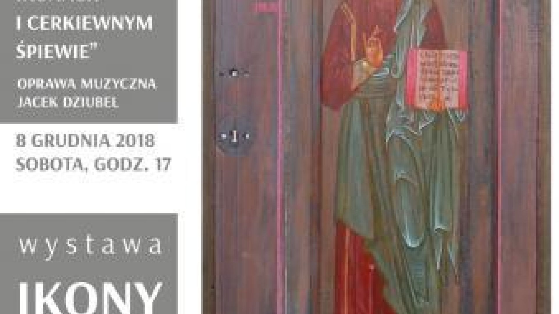 "O świętych ikonach i cerkiewnym śpiewie" - wystawa Michała Płoskiego w Muzeum Historii Kielc