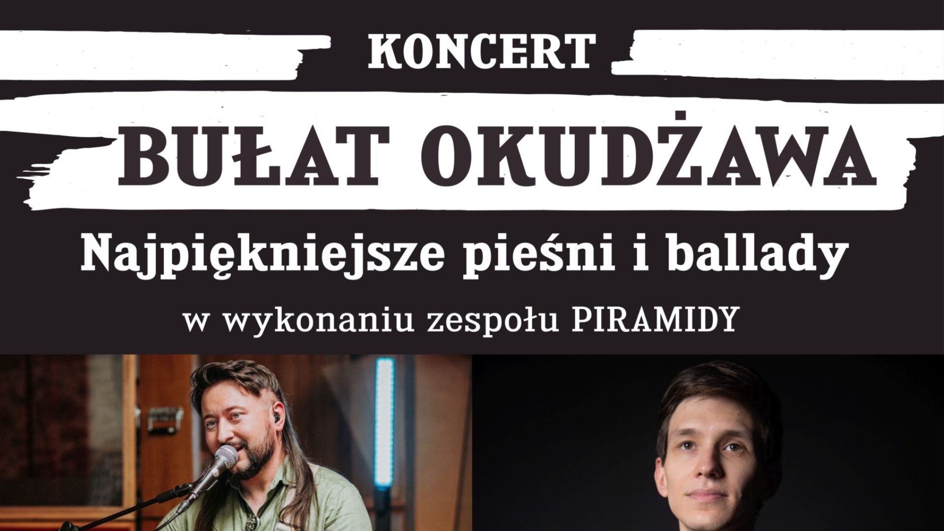 Koncert „Najpiękniejsze pieśni i ballady Bułata Okudżawy” zespołu PIRAMIDY