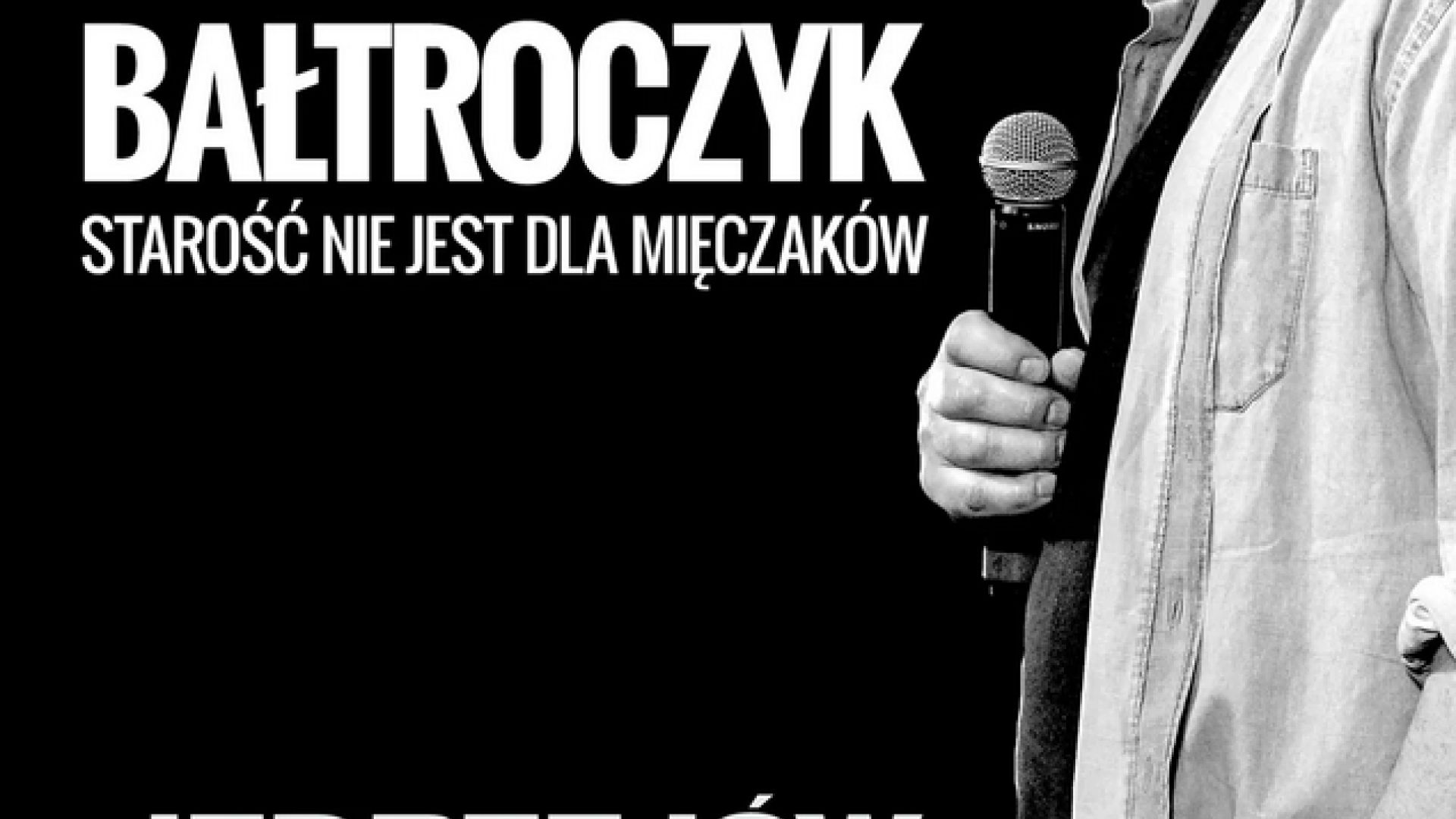 Stand-up - „Starość nie jest dla mięczaków" w wykonaniu Piotra Bałtroczyka