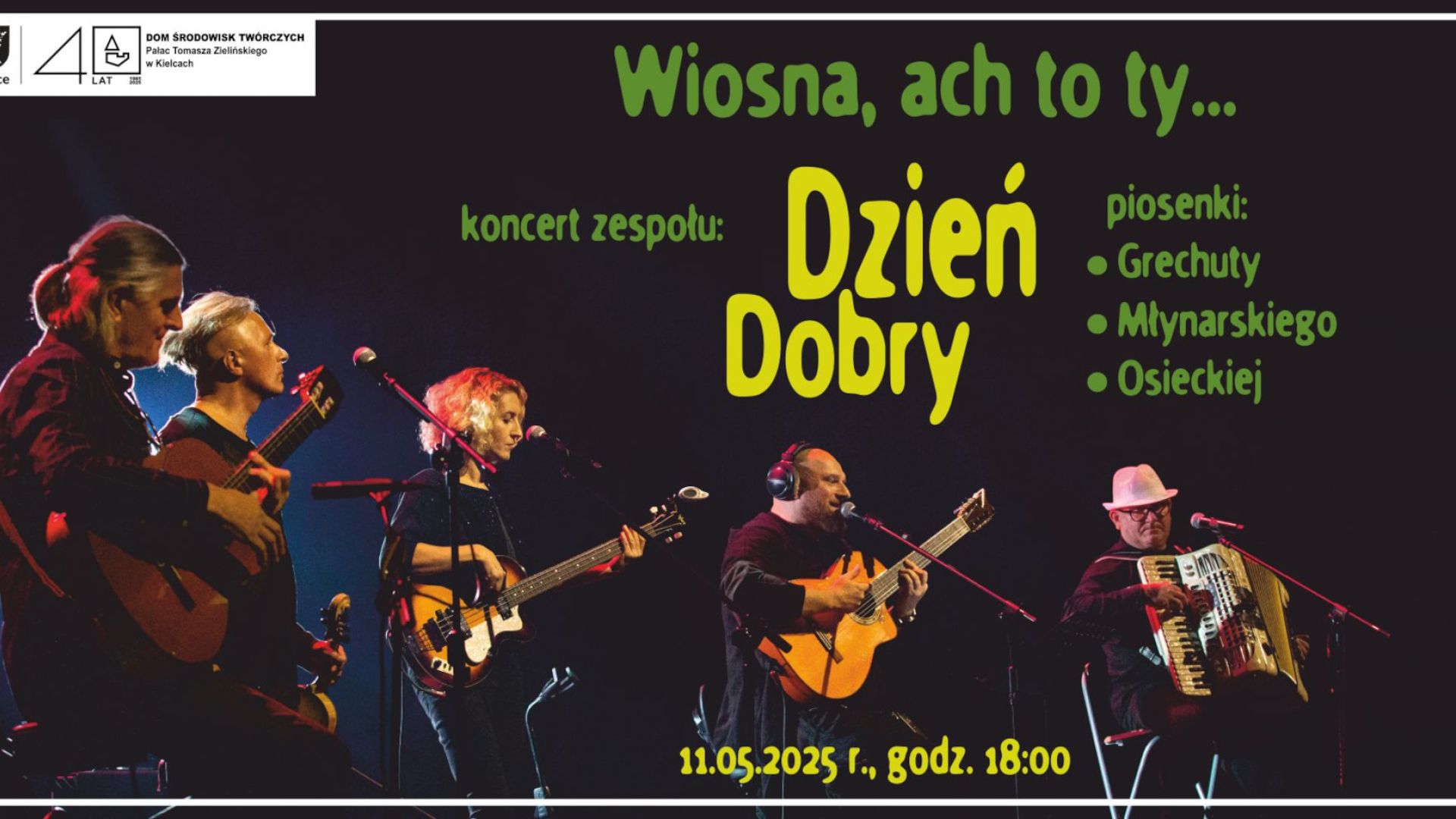 Koncert Wiosna, ach to ty – piosenki Grechuty, Młynarskiego i Osieckiej w wykonaniu zespołu Dzień Dobryw Kielcach