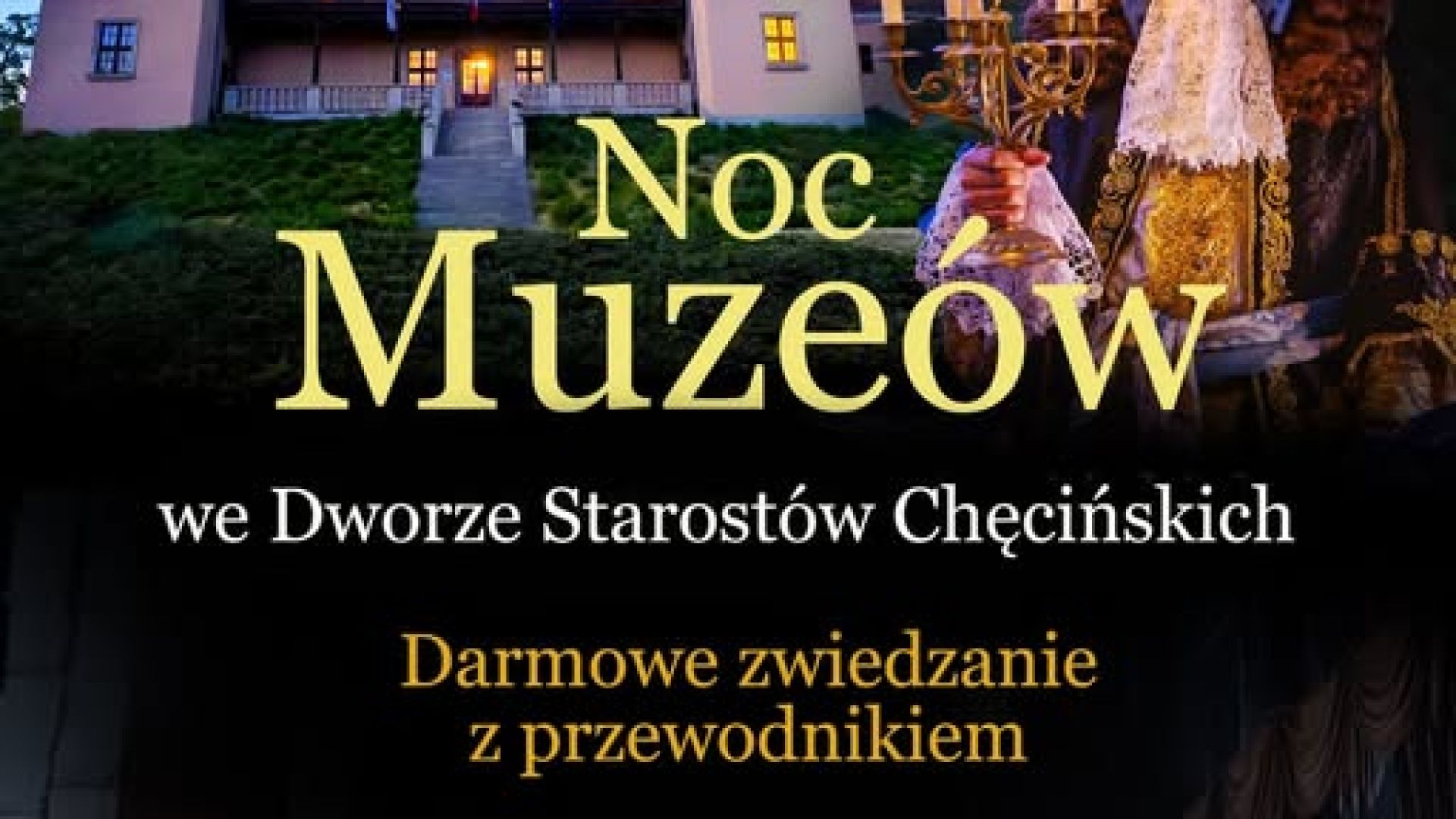 Noc Muzeów we Dworze Starostów Chęcińskich