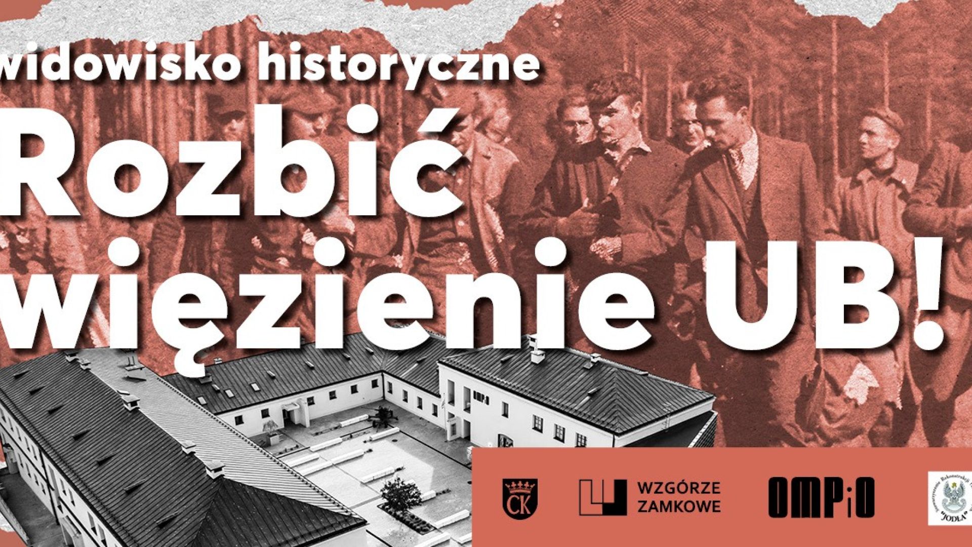Widowisko historyczne "Rozbić więzienie UB!"  - Rekonstrukcja w 80. rocznicę rozbicia więzienia w Kielcach