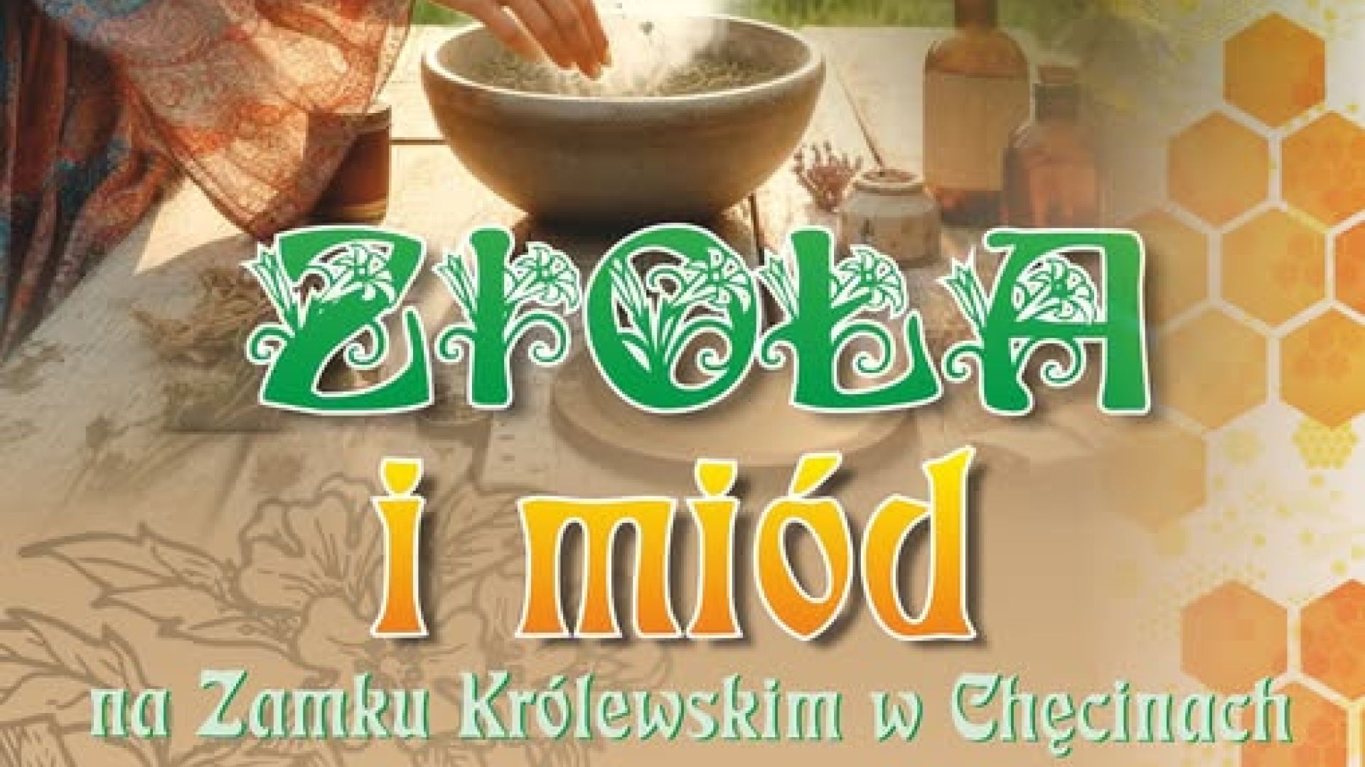 Zioła i miód na Zamku Królewskim w Chęcinach