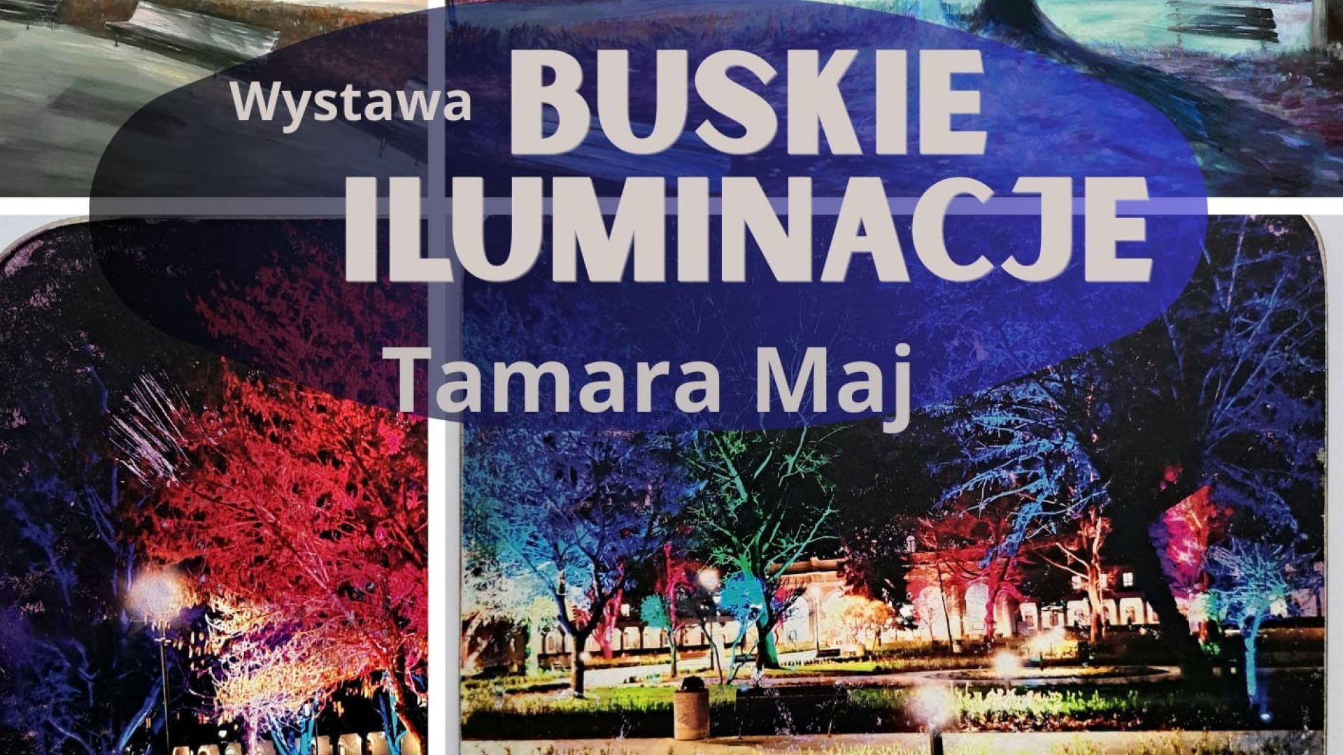 Wystawa Tamary Maj "Buskie Iluminacje"