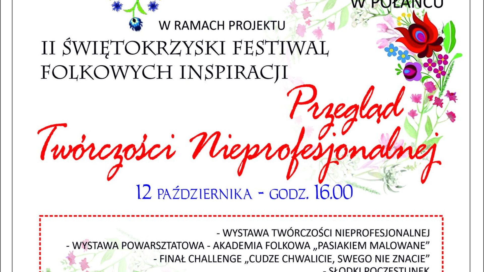 Święto Kultury i Twórczości Ludowej - Przegląd Twórczości Nieprofesjonalnej w ramach II Świętokrzyskiego Festiwalu Folkowych Inspiracji w Połańcu