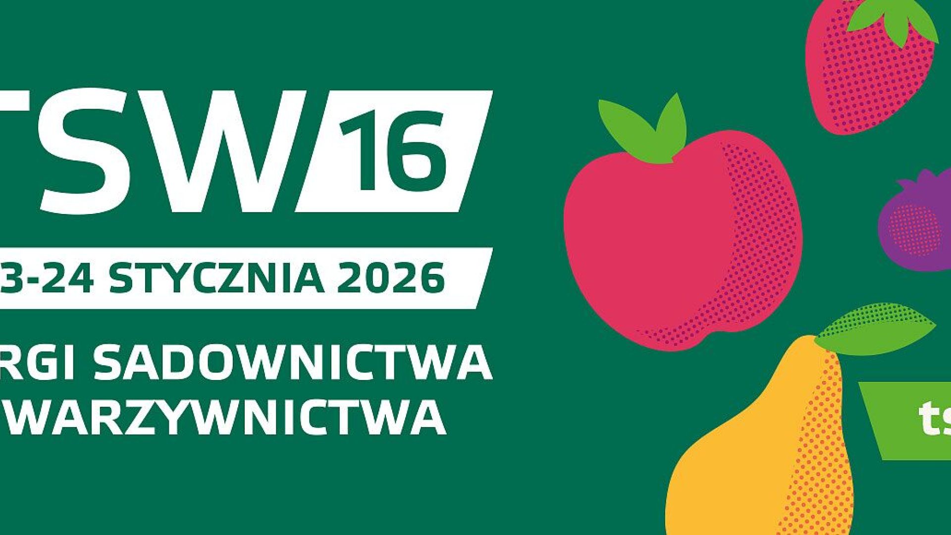 XVI Targi Sadownictwa i Warzywnictwa TSW