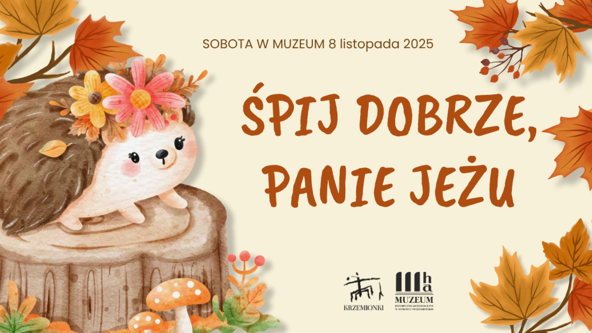 Sobota w muzeum: Śpij dobrze, panie jeżu