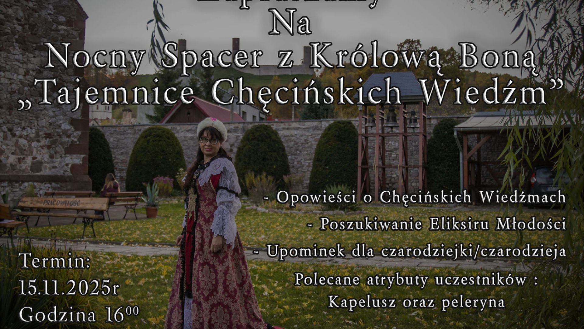 Nocny Spacer z Królową Boną - "Tajemnice Chęcińskich Wiedźm"