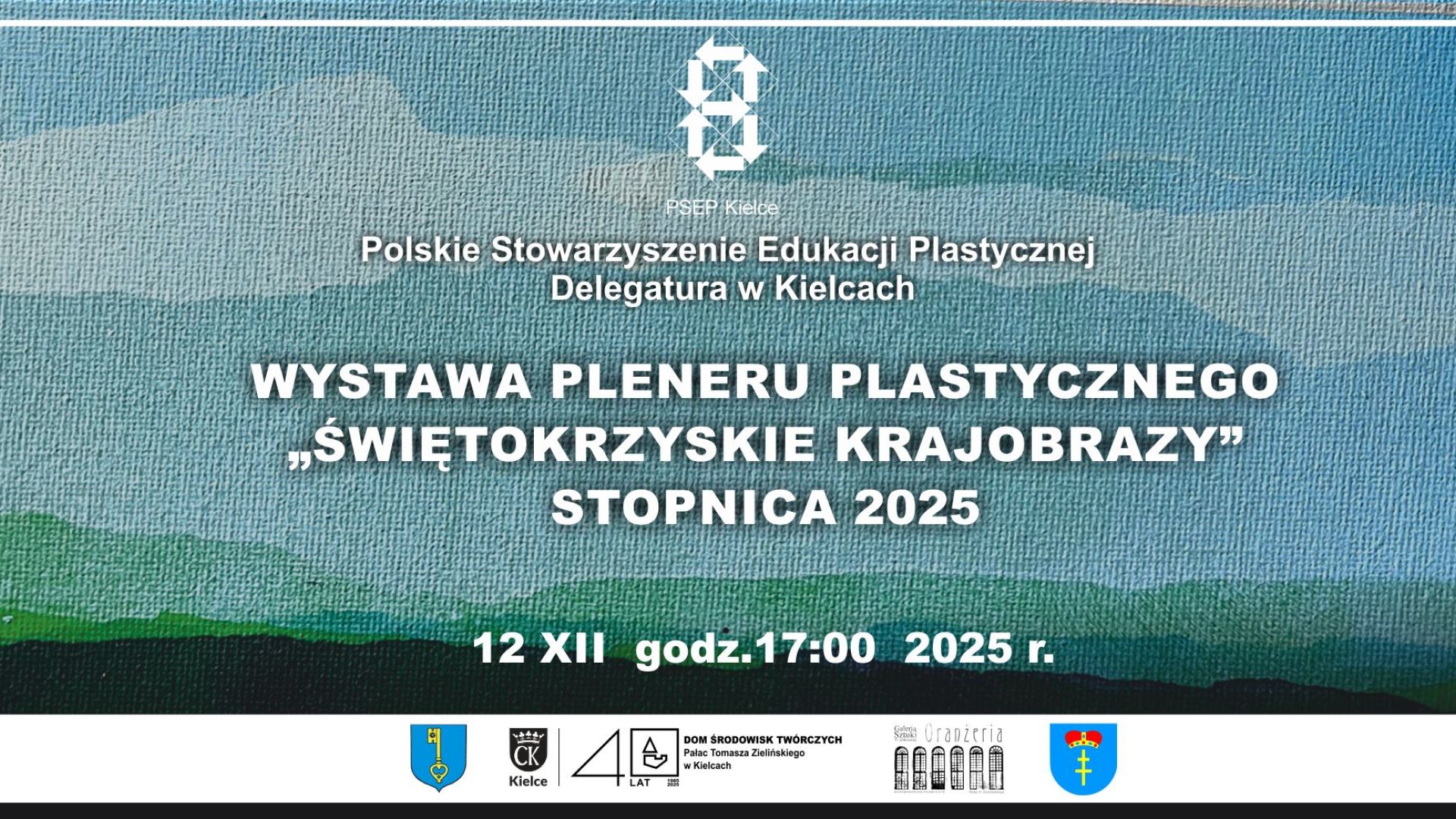Wernisaż wystawy pleneru plastycznego "Świętokrzyskie Krajobrazy" Stopnica 2025 PSEP