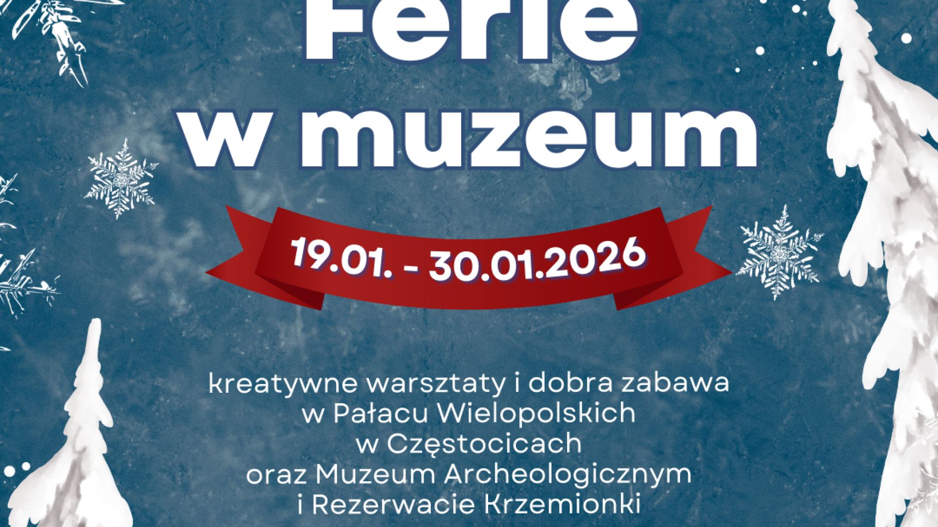 Ferie zimowe w Pałacu Wielopolskich w Częstocicach