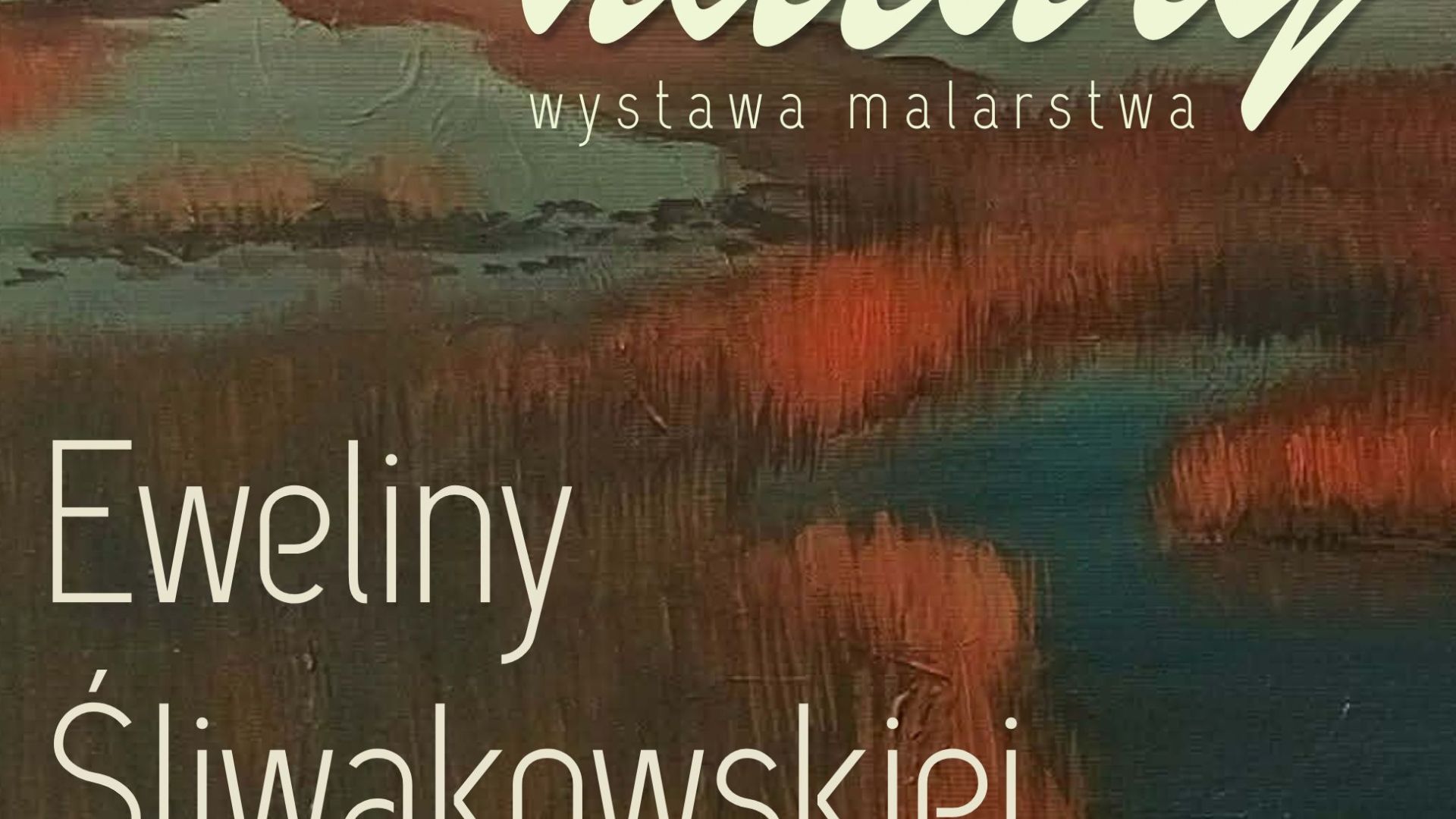 Wernisaż wystawy malarstwa Eweliny Śliwakowskiej pt. "Śladami natury" w Kielcach
