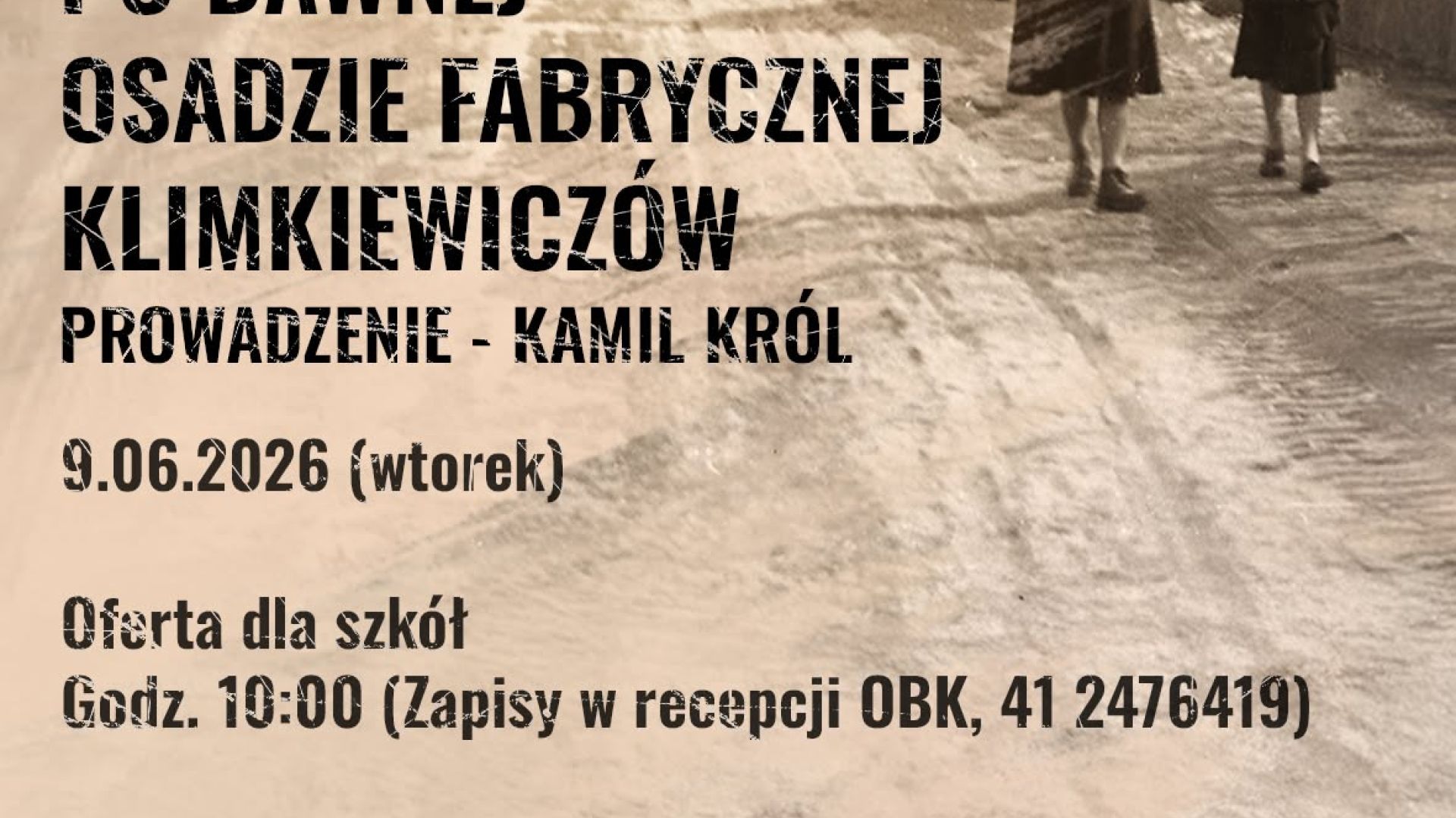 Spacer po dawnej osadzie fabrycznej Klimkiewiczów w Ostrowcu Świętokrzyskim