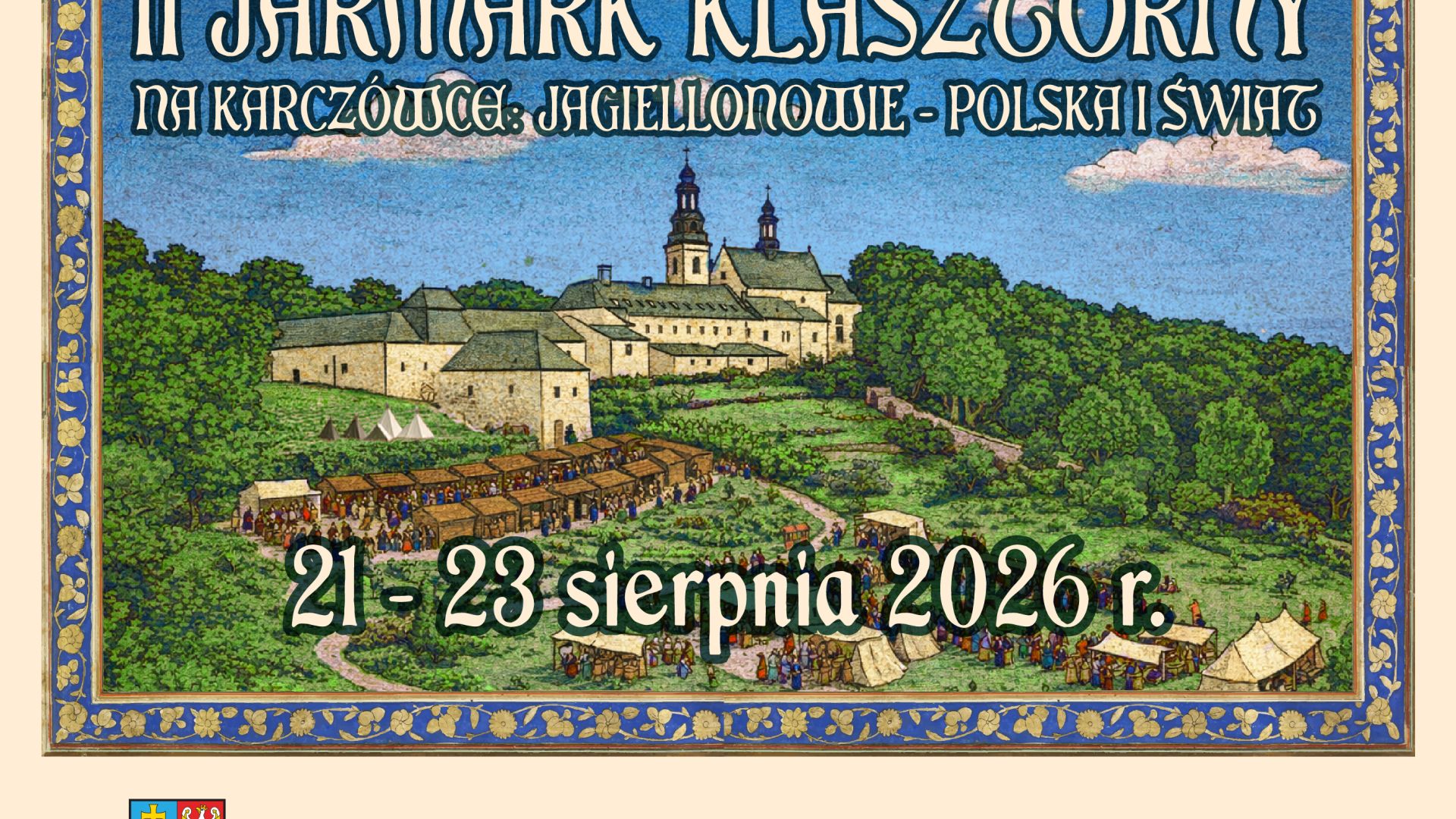 II Jarmark Klasztorny na Karczówce. Trzy dni z dynastią Jagiellonów!
