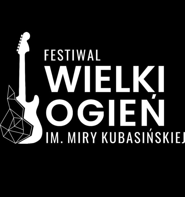 Festiwal im. Miry Kubasińskiej Wielki Ogień