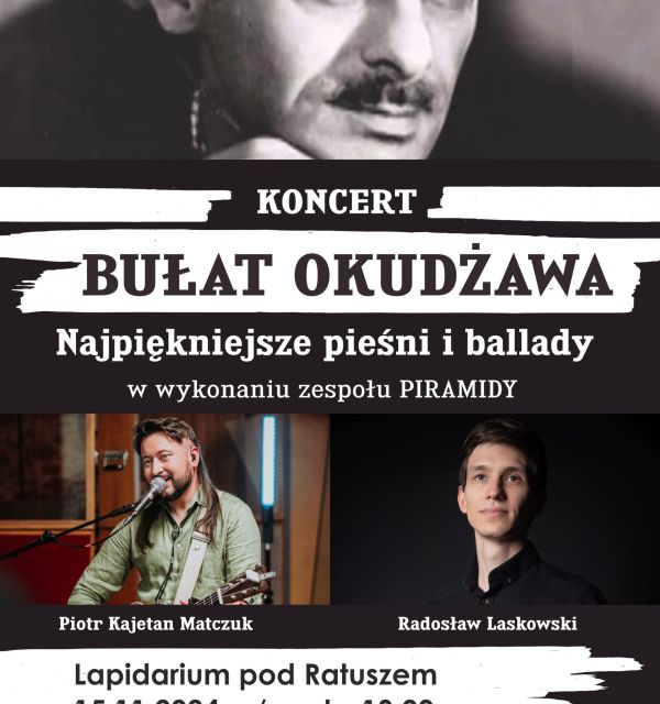 Koncert „Najpiękniejsze pieśni i ballady Bułata Okudżawy” zespołu PIRAMIDY