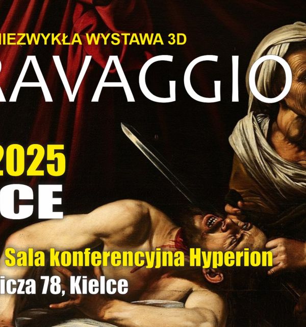 Niezwykła wystawa 3D - CARAVAGGIO w Kielcach