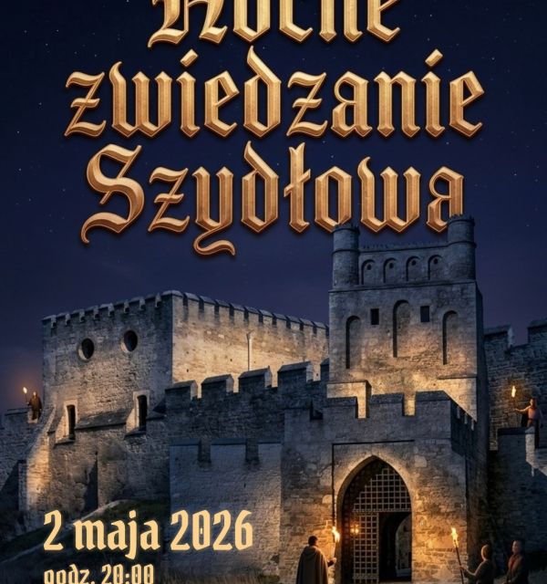 Nocne zwiedzanie Szydłowa. Majówka