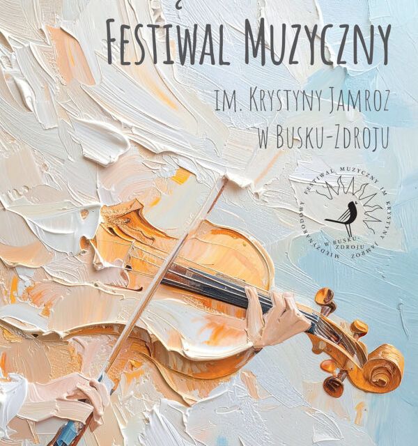 XXXII Międzynarodowy Festiwal Muzyczny im. Krystyny Jamroz w Busku-Zdroju