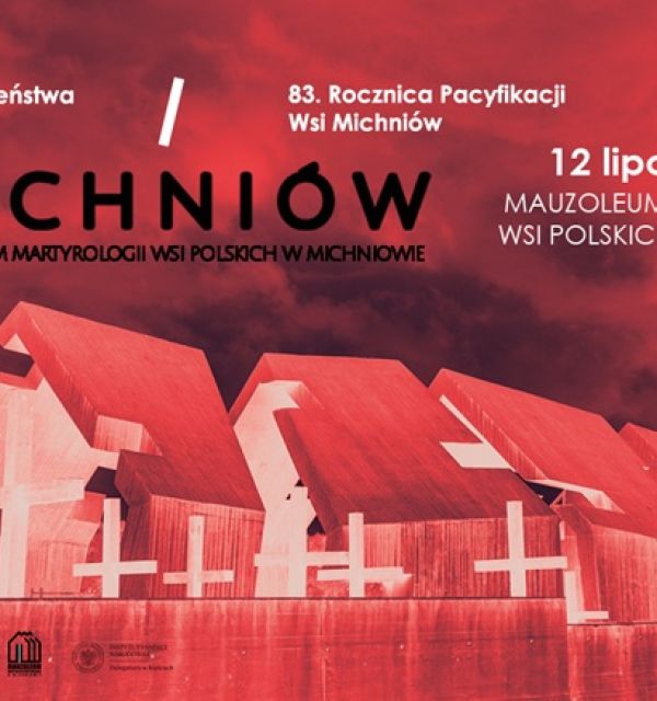 Obchody 83. Rocznicy Pacyfikacji Wsi Michniów oraz Dnia Walki i Męczeństwa Wsi Polskiej w Michniowie