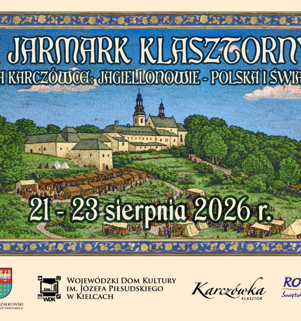 II Jarmark Klasztorny na Karczówce. Trzy dni z dynastią Jagiellonów!