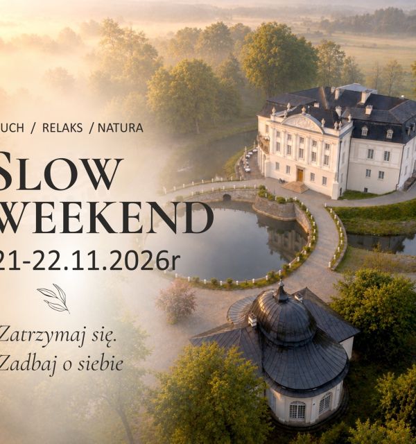 Slow Weekend w Pałacu Popielów w Kurozwękach
