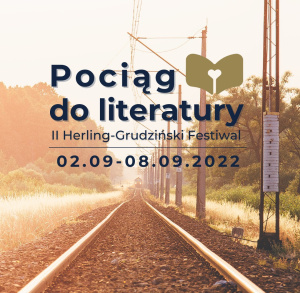 II Herling-Grudziński Festiwal - Pociąg do literatury