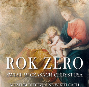 "Rok Zero" - wystawa w Muzeum Diecezjalnym w Kielcach