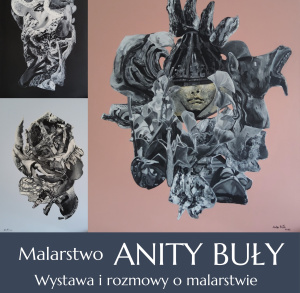 Wystawa " Krótkowzroczność" i spotkanie dotyczące malarstwa Anity Buły