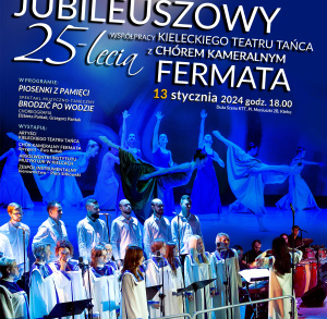 Sceniczny koncert jubileuszowy - Chór Fermata i Kielecki Teatr Tańca