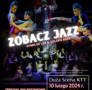 Zobacz Jazz. Hymn of life & Golden Ages - walentynkowy spektakl Kieleckiego Teatru Tańca