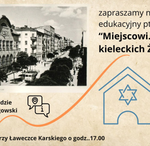 "Miejscowi. Śladami kieleckich Żydów". Spacer edukacyjny