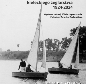 Wystawa „Historia i teraźniejszość kieleckiego żeglarstwa 1924-2024”