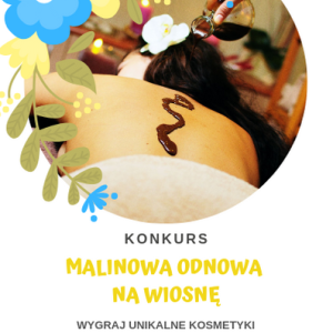 Malinowa odnowa na wiosnę - konkurs