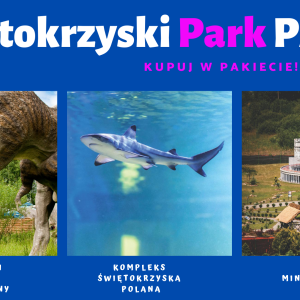 Świętokrzyski Park Pass - kup ofertę 3 parków rozrywki! Taniej!