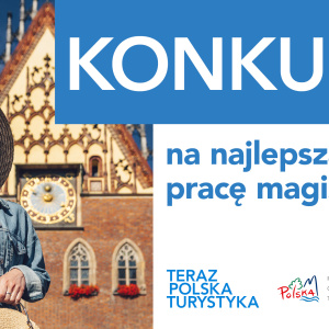 Konkurs na najlepszą pracę magisterską z turystyki „Teraz Polska Turystyka”