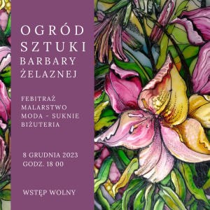 Ogród Sztuki Barbary Żelaznej Febitraż, Malarstwo, Moda i Biżuteria