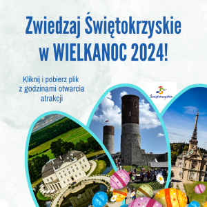 Zwiedzaj Świętokrzyskie w Wielkanoc!