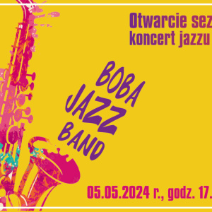 Majówka. Otwarcie sezonu letniego z Boba Jazz Band