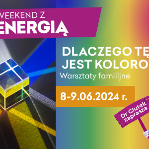 Warsztaty familijne: Dlaczego tęcza jest kolorowa