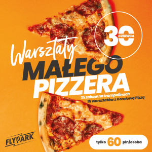 Warsztaty małego pizzera we FlyPark