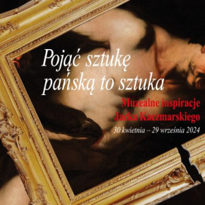 Wystawa "Pojąć sztukę pańską to sztuka"