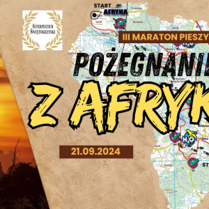 Pożegnanie z Afryką - maraton pieszy