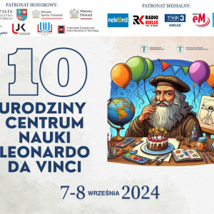 10-te Urodziny Centrum Nauki da Vinci w Podzamczu Chęcińskim