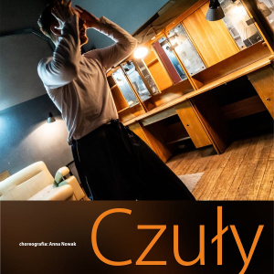 "Czuły" - 2 spektakle Kieleckiego Teatru Tańca