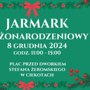 Jarmark Bożonarodzeniowy przez Dworem Stefana Żeromskiego w Ciekotach