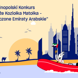 Ogólnopolski Konkurs "Podróże Koziołka Matołka - Zjednoczone Emiraty Arabskie"
