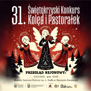 XXXI Świętokrzyski Konkurs Kolęd i Pastorałek w Skarżysku-Kamiennej